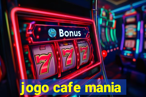 jogo cafe mania